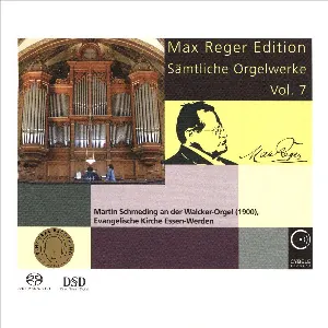Pochette Max Reger Edition - Sämtliche Orgelwerke Vol. 7