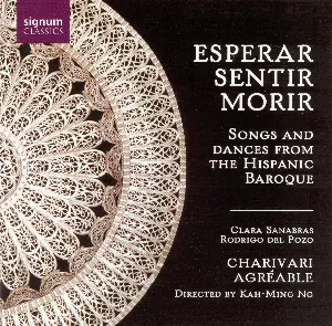 Pochette de Esperar, Sentir, Morir: Songs and Dances From the Hispanic Baroque de Charivari Agréable