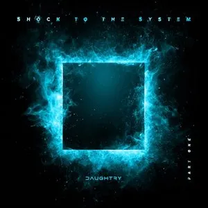 Pochette de SHOCK TO THE SYSTEM (PART ONE) de Daughtry