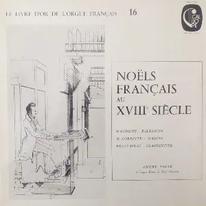 Pochette de Le livre d'or de l'Orgue Français, Vol. 16 - Noëls français au XVIIIe siècle de André Isoir