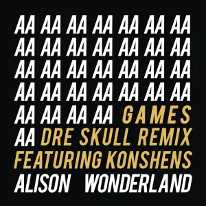 Pochette de Games (Dre Skull remix) de Alison Wonderland