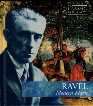 Pochette de RAVEL Modern Magic (The Classic Composers - Modern 13) de Maurice Ravel