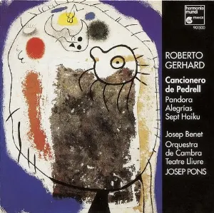 Pochette de Cancionero de Pedrell / Pandora / Alegrías / Sept Haiku de Josep Pons - Roberto Gerhard