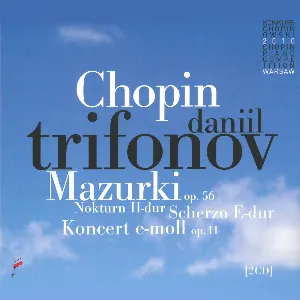 Pochette Mazurki op. 56 / Nokturn H-dur / Scherzo E-dur / Koncert e-moll op. 11