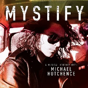 Pochette Mystify: A Musical Journey With Michael Hutchence