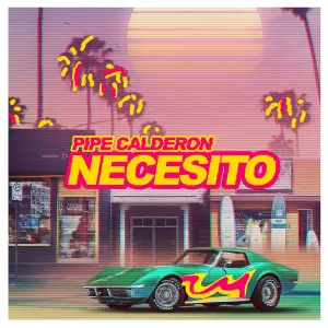 Pochette de Necesito de Pipe Calderón