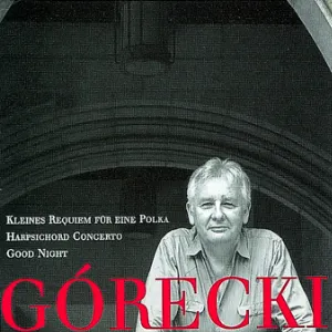 Pochette de Kleines Requiem für eine Polka / Harpsichord Concerto / Good Night de Henryk Mikołaj Górecki - London Sinfonietta