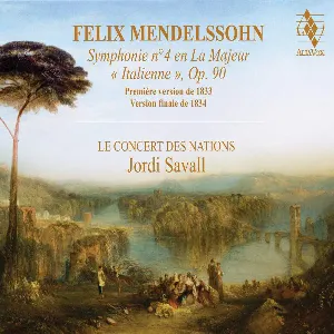 Pochette Symphonie n°4 en La Majeur, «Italienne», Op. 90 (Versions de 1833 et de 1834)
