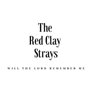 Pochette de Will the Lord Remember Me de The Red Clay Strays