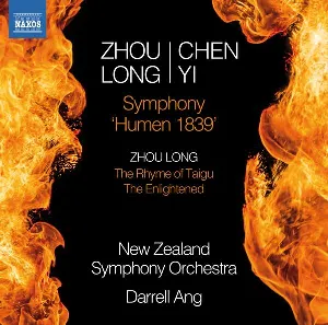 Pochette de Zhou Long & Chen Yi: Symphony, "Humen 1839" / Zhou Long: The Rhyme of Taigu / The Enlightened de New Zealand Symphony Orchestra - Darrell Ang