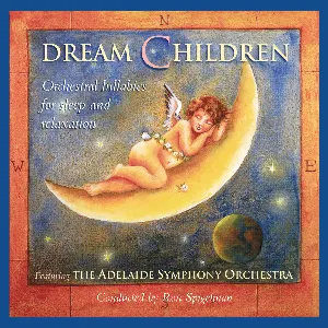 Pochette de Dream Children: Orchestral Lullabies de Adelaide Symphony Orchestra