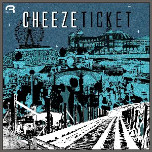 Pochette de Ticket de CHEEZE