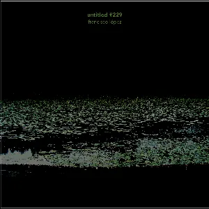 Pochette de Untitled #229 de Francisco López
