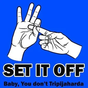 Pochette de Baby You Don't Tripajaharda de Set It Off