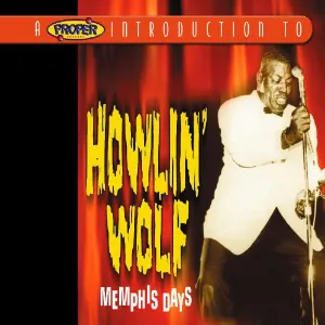 Pochette A Proper Introduction to Howlin' Wolf: Memphis Days