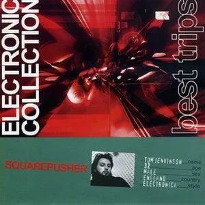 Pochette de Electronic Collection (Best Trips) de Squarepusher