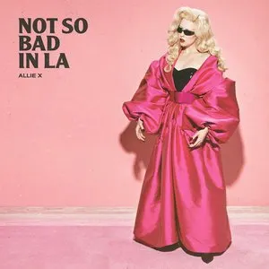 Pochette de Not So Bad in LA de Allie X