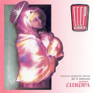 Pochette de Canzoni, preghiere, danze del II millennio: Sezione Europa de CCCP – Fedeli alla linea