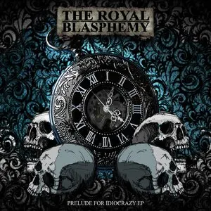 Pochette de Prelude for Idiocrazy de The Royal Blasphemy