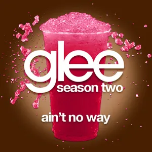 Pochette de Ain’t No Way de Glee Cast