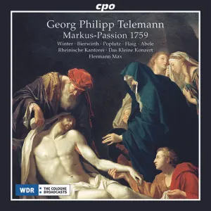 Pochette de Markus-Passion 1759 de Georg Poplutz - Rheinische Kantorei - Georg Philipp Telemann - Veronika Winter - Hermann Max - Das Kleine Konzert - Ekkehard Abele