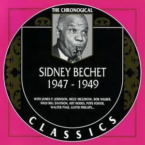 Pochette The Chronological Classics: Sidney Bechet 1947-1949