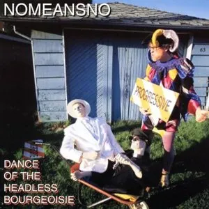 Pochette de Dance of the Headless Bourgeoisie de NoMeansNo
