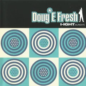 Pochette de I-Ight (Alright) de Doug E. Fresh