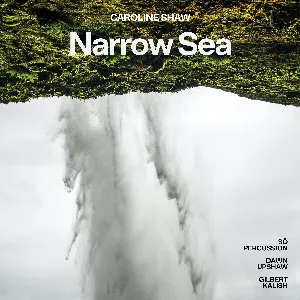Pochette de Narrow Sea de Sō Percussion - Gilbert Kalish - Caroline Shaw - Dawn Upshaw