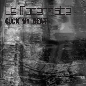 Pochette de Suck My Beat de Le Moderniste