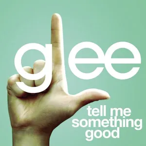 Pochette de Tell Me Something Good (Glee Cast version) de Glee Cast