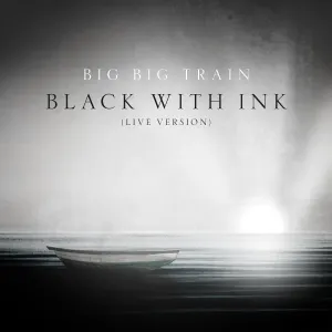 Pochette de Black With Ink (live) de Big Big Train