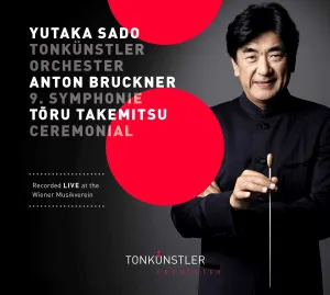 Pochette de Bruckner: 9. Symphonie / Takemitsu: Ceremonial de Tonkünstler-Orchester Niederösterreich - Tōru Takemitsu - Anton Bruckner - Yutaka Sado