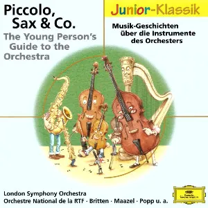 Pochette Piccolo, Sax & Co. / The Young Person's Guide to the Orchestra. Musik-Geschichten über die Instrumente des Orchesters