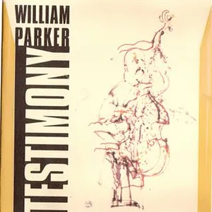 Pochette de Testimony de William Parker