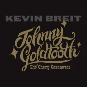 Pochette de Johnny Goldtooth and the Chevy Casanovas de Kevin Breit