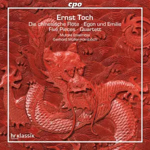 Pochette de Die Chinesische Flöte / Egon Und Emilie / Five Pieces / Quartett de Ernst Toch