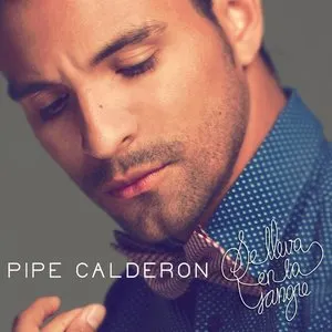 Pochette de Se lleva en la sangre de Pipe Calderón