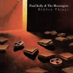 Pochette de Hidden Things de Paul Kelly and the Messengers