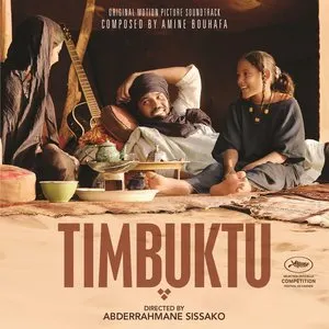 Pochette de Timbuktu (Original Motion Picture Soundtrack) de Amine Bouhafa
