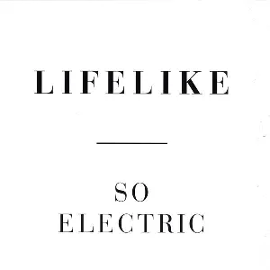 Pochette de So Electric de Lifelike
