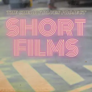 Pochette de Short Films de The Cherry Blues Project