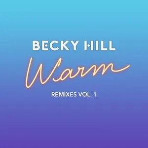 Pochette de Warm (Remixes, Vol. 1) de Becky Hill