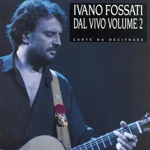 Pochette de Dal vivo, Volume 2: Carte da decifrare de Ivano Fossati