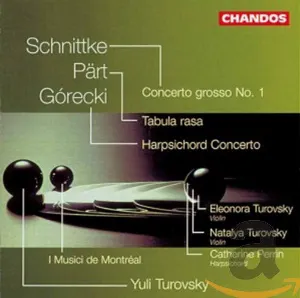 Pochette de Schnittke: Concerto grosso no. 1 / Pärt: Tabula rasa / Górecki: Harpsichord Concerto de Alfred Schnittke - Yuli Turovsky - Henryk Mikołaj Górecki - Arvo Pärt - I Musici de Montréal