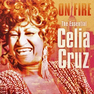 Pochette On Fire: The Essential Celia Cruz