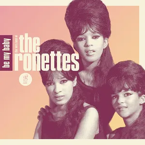 Pochette Be My Baby: The Very Best of the Ronettes