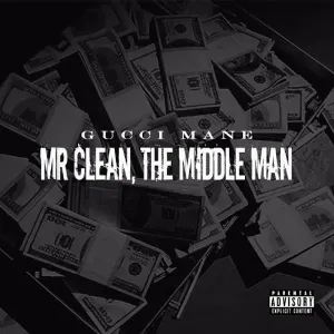 Pochette de Mr Clean, The Middle Man de Gucci Mane