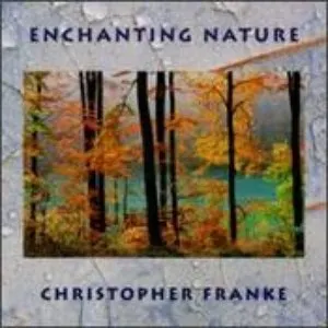 Pochette de Enchanting Nature: Remixes in Earthtones de Christopher Franke