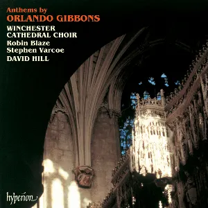Pochette de Anthems by Orlando Gibbons de Robin Blaze - Orlando Gibbons - David Hill - Stephen Varcoe - Winchester Cathedral Choir